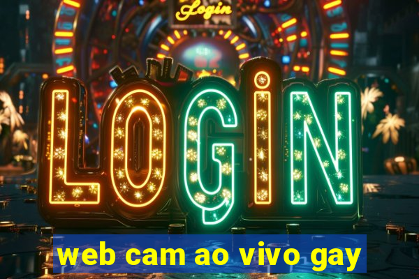 web cam ao vivo gay